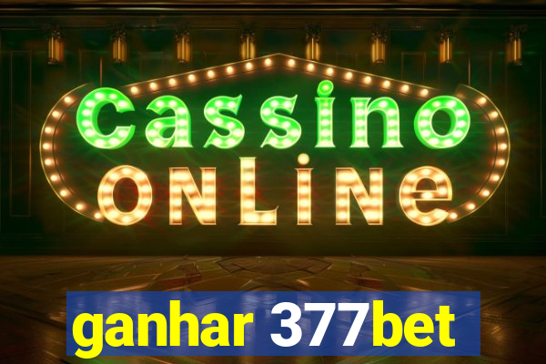 ganhar 377bet